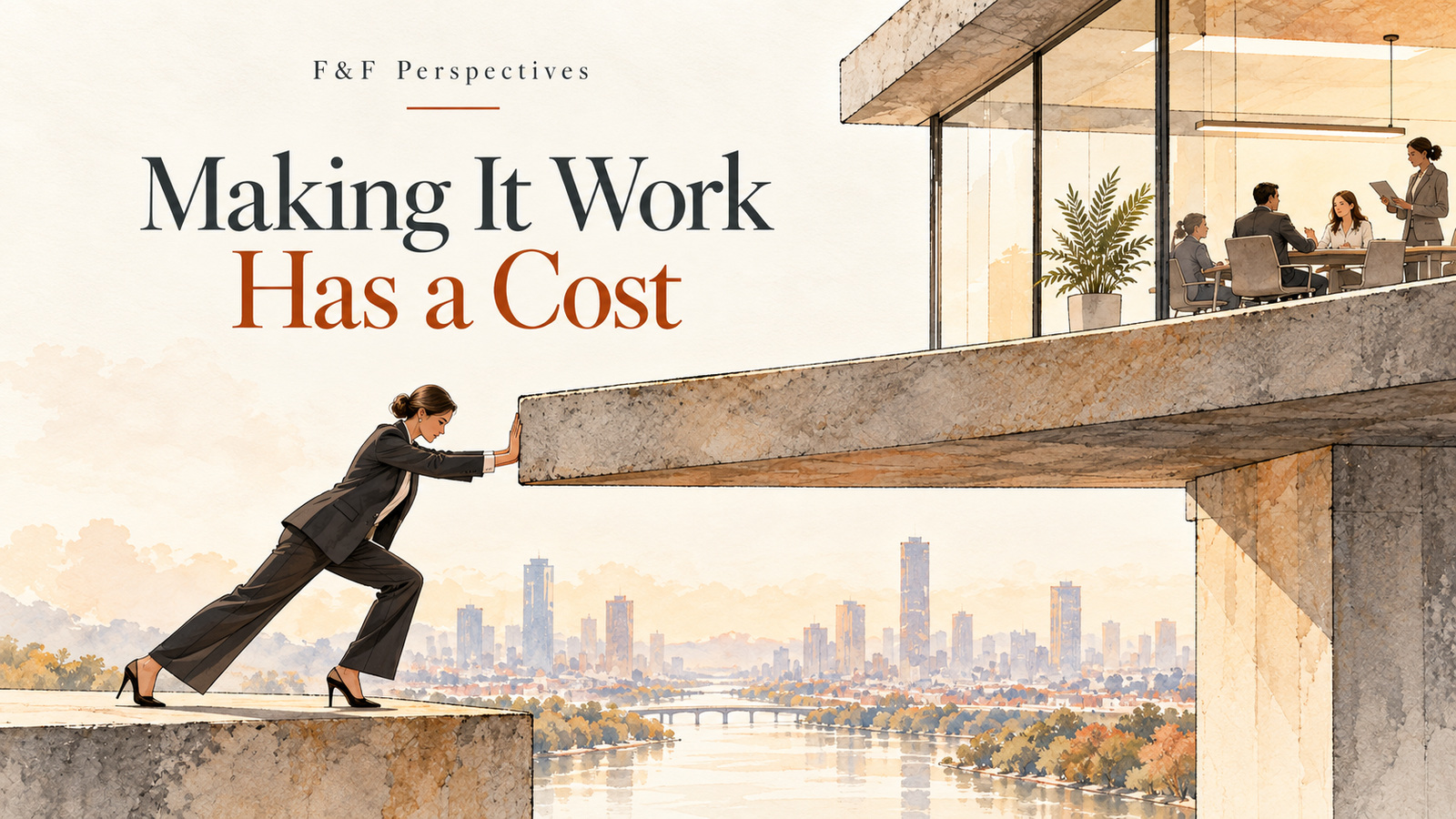 Cover: Making it work has a cost. A watercolor illustration of a woman pushing a concrete beam to bridge the gap between two buildings, with colleagues meeting in a glass office on the far side